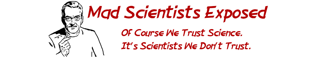 Mad Scientists Exposed